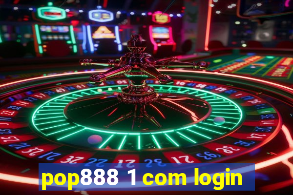 pop888 1 com login